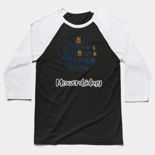 Meowcrobiology Baseball T-Shirt